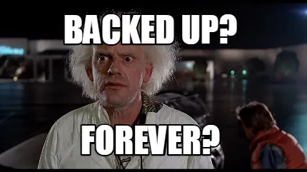 Funny backed up? Forever?