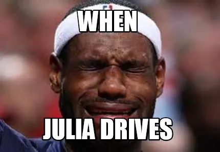 When Julia Drives