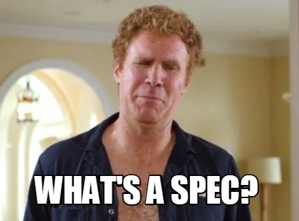Funny WHAT'S A SPEC?