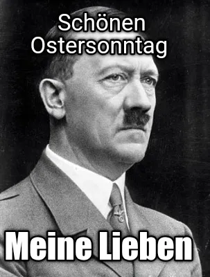 Schönen Ostersonntag Meine Lieben
