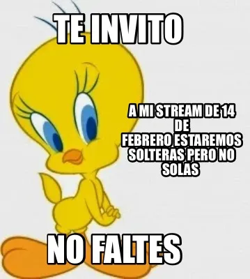 Te Invito No Faltes A Mi Stream De 14 De Febrero Estaremos Solteras Pero No Sola