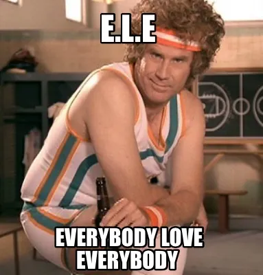 E.L.E Everybody Love Everybody
