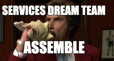 Services Dream Team Assemble