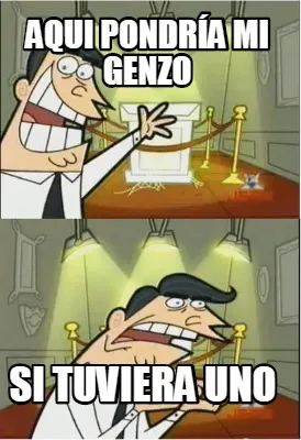 Aqui pondría mi GENZO Si tuviera uno