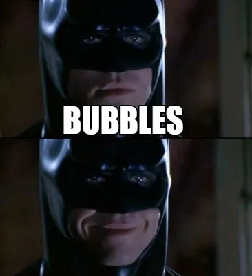 Bubbles