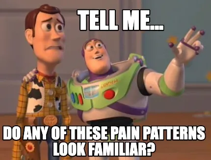 Tell Me... Do Any Of These Pain Patterns Look Familiar