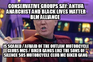 Funny Conservative Groups say: Antifa Anarchist and Black Lives Matter BLM Alliance