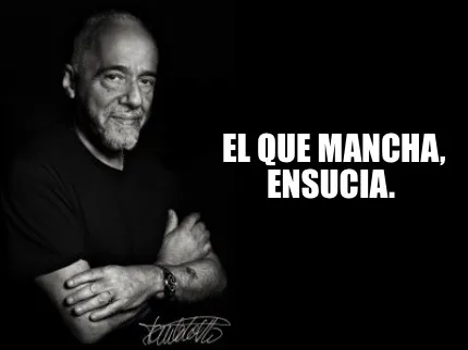 Funny El que mancha, ensucia.