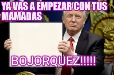 Ya vas a empezar con tus mamadas Bojorquez!!!!!