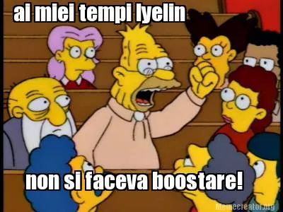 Funny ai miei tempi lyelin non si faceva boostare!