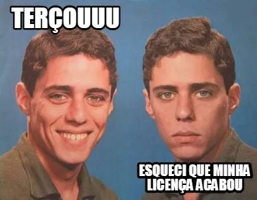 Funny TERÇOUUU ESQUECI QUE MINHA LICENÇA ACABOU