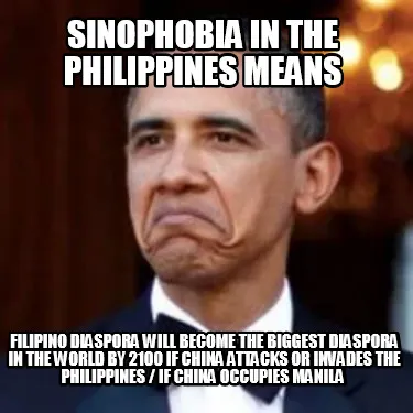 SINOPHOBIA IN THE PHILIPPINES MEANS FILIPINO DIASPORA WILL BECOME THE BIGGEST DI