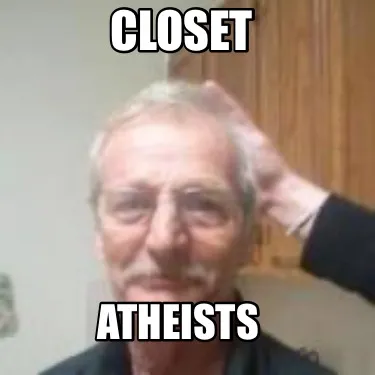 Funny Closet Atheists