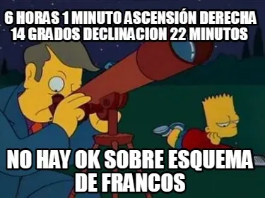 6 Horas 1 Minuto Ascensin Derecha 14 Grados Declinacion 22 Minutos No Hay Ok Sob