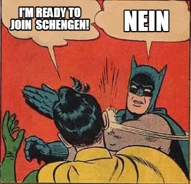 Im Ready To Join Schengen Nein