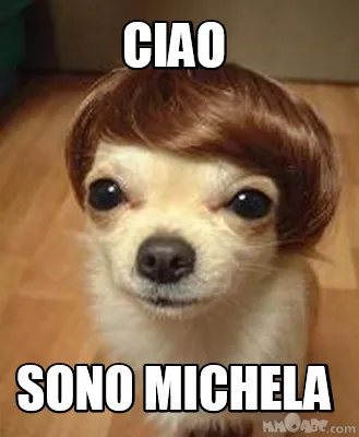 Funny ciao sono michela