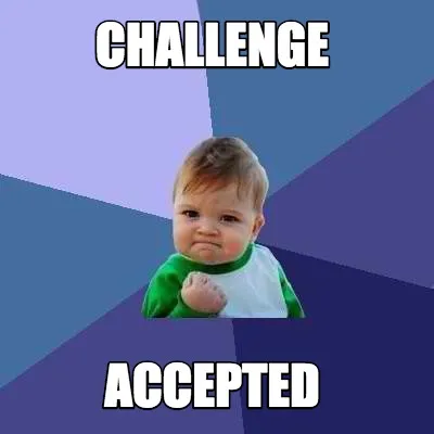 Challenge Accepted
