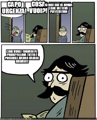 Funny capo urgenza! cosa vuoi?! si dice che la nuova xbox batterà playstation xbox vu