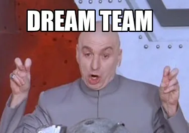 Dream team