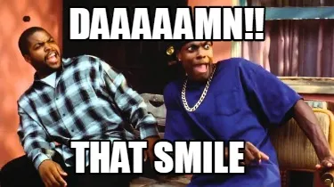 Daaaaamn!! That smile