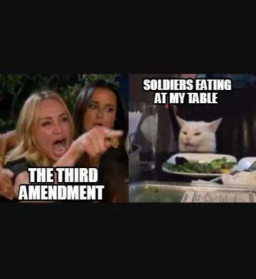 The third amendment soldiers eating at my table