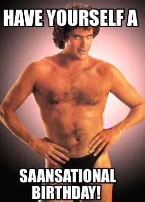 Funny Have yourself a Saansational birthday!