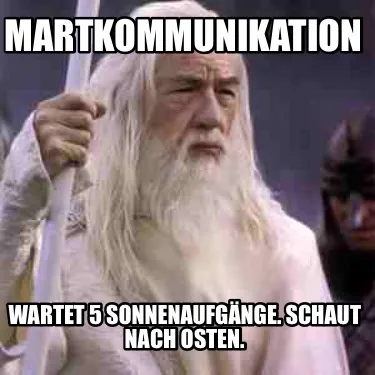 Martkommunikation Wartet 5 Sonnenaufgnge. Schaut Nach Osten