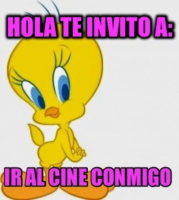 Funny Hola te invito a: Ir al cine conmigo