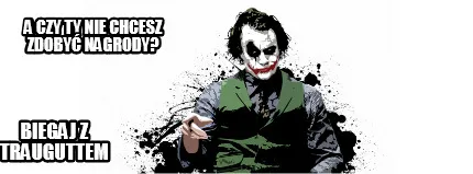 A Czy Ty Nie Chcesz Zdoby Nagrody Biegaj Z Trauguttem