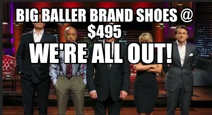 Funny Big Baller Brand Shoes @ $495 We're All Out!