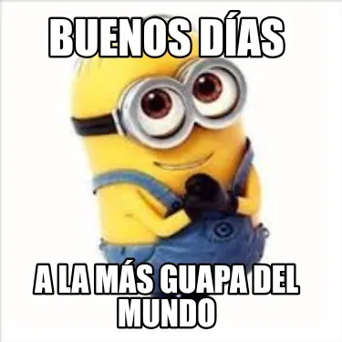 Funny Buenos días A la más guapa del mundo