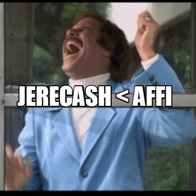 Funny JERECASH < AFFI