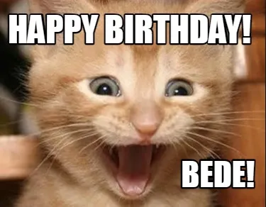 Funny happy birthday! bede!