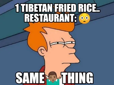 1 Tibetan Fried Rice.. Restaurant Samething