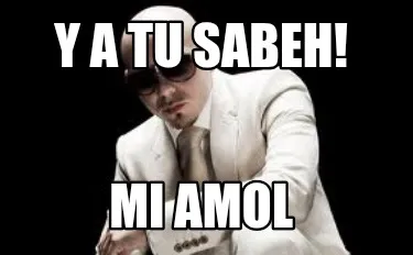 Funny Y a tu sabeh! Mi amol