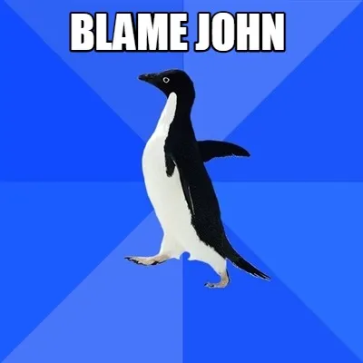 Blame John