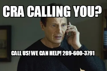 Funny CRA Calling you? Call us! We can help! 289-600-3791