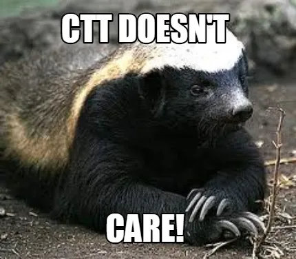 Funny CTT doesn't care!