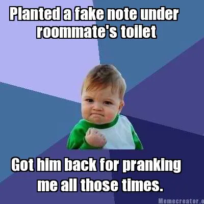 Funny Planted a fake note under roommate's toilet Got him back for pranking me all tho