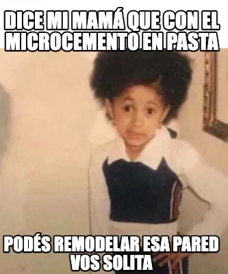 Dice mi mamá que con el microcemento en pasta podés remodelar esa pared vos so