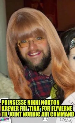Prinsesse Nikki Norton krever fri 'Tina' for flyverne til Joint Nordic Air Comma