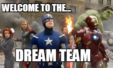 Welcome to the... dream team