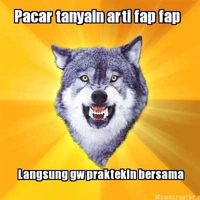 Pacar tanyain arti fap fap Langsung gw praktekin bersama