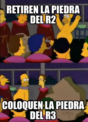 Retiren la piedra del r2 Coloquen la piedra del r3