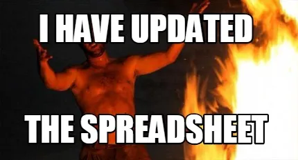 Funny I HAVE UPDATED THE SPREADSHEET