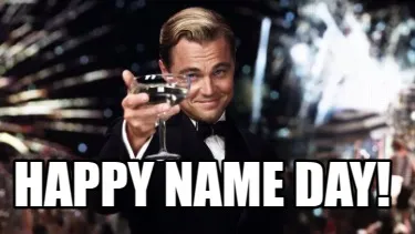 Funny HAPPY NAME DAY!