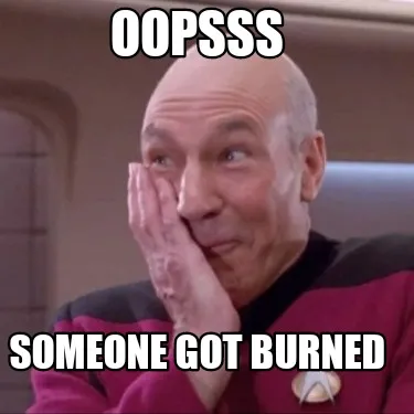 Funny Oopsss Someone got burned