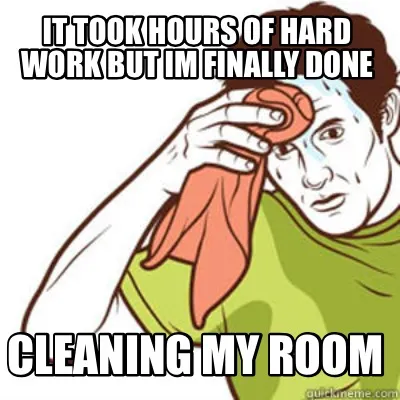 Funny it took hours of hard work but im finally done Cleaning My room