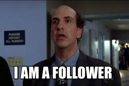 I am a follower