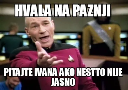 HVALA na paznji pitajte ivana ako nestto nije jasno